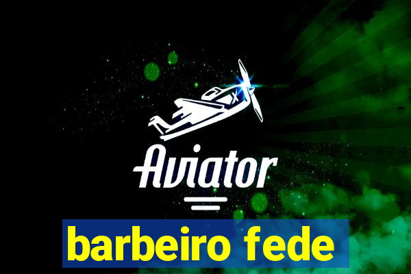 barbeiro fede